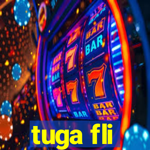 tuga fli